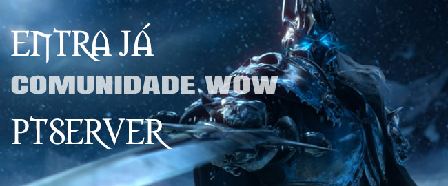 PTserver WoW Wrath of the Lich King: Um Reino Reforjado